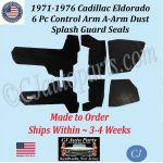 NEW 1971 1972 1973 1974 1975 1976 Cadillac Eldorado 6 Pc CONTROL ARM A-ARM DUST SPLASH GUARD SEALS CAD-ASL-095